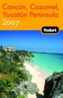 Image for Fodor&#39;s Cancun, Cozumel, Yucatan Peninsula