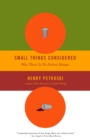 Image for Small Things Considered : Why There Is No Perfect Design