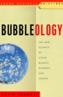 Image for Bubbleology: the new science of stock market winners and losers
