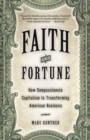Image for Faith and Fortune : How Compassionate Capitalism is Transforming American Business