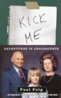 Image for Kick me: adventures in adolescence
