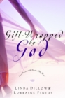 Image for Gift-Wrapped by God : Secret Answers to the Question &quot;Why Wait?&quot;