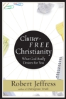 Image for Clutter-Free Christianity