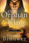 Image for The Orphan King : Merlin&#39;s Immortals