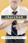 Image for Churched : Ibe Jud&#39;s Journey Toward God Despite a Holy Mess