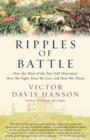 Image for Ripples of battle: how wars of the past still determine how we fight, how we live, and how we think