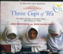 Image for Three Cups of Tea : One Man&#39;s Mission to Fight Terrorism and Build Nations ... One School at a Time