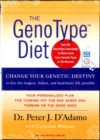 Image for The Genotype Diet : Change Your Genetic Destiny to Live the Longest, Fullest and Healthiest Life Possible