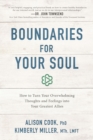 Image for Boundaries for your soul: how to turn your overwhelming thoughts and feelings into your greatest allies