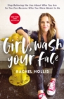 Image for Girl, wash your face: stop believing the lies about who you are so you can become who you were meant to be