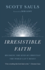 Image for Irresistible Faith