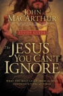 Image for The Jesus You Can&#39;t Ignore (Study Guide) : What You Must Learn from the Bold Confrontations of Christ