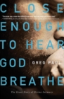 Image for Close Enough to Hear God Breathe