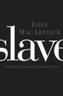 Image for Slave: The Hidden Truth About Your Identity in Christ