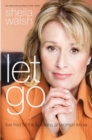 Image for Let Go: Live Free of the Burdens All Women Know