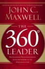 Image for The 360 Degree Leader: Developing Your Influence from Anywhere in the Organization