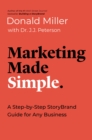 Image for Marketing Made Simple: A Step-by-Step StoryBrand Guide for Any Business