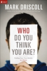 Image for Who do you think you are?: finding your true identity in Christ