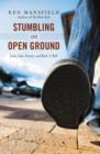 Image for Stumbling on Open Ground : Love, God, Cancer, and Rock &#39;n&#39; Roll