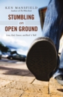 Image for Stumbling on open ground: love, God, cancer and rock &#39;n&#39; roll