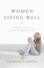 Image for Women living well  : finding your joy in God, your husband, your kids, and your home