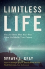 Image for Limitless Life : You Are More Than Your Past When God Holds Your Future