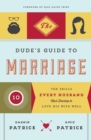 Image for The dude&#39;s guide to marriage  : ten skills every man needs to love his wife well