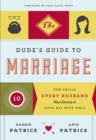 Image for The dude&#39;s guide to marriage: ten skills every man needs to love his wife well