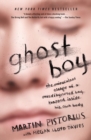 Image for Ghost Boy : The Miraculous Escape of a Misdiagnosed Boy Trapped Inside His Own Body