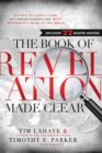 Image for The Book of Revelation Made Clear : A Down-to-Earth Guide to Understanding the Most Mysterious Book of the Bible