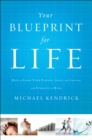 Image for Your blueprint for life: how to align your passion, gifts, and calling with eternity in mind