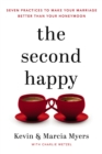 Image for The second happy  : seven practices to make your marriage better than your honeymoon