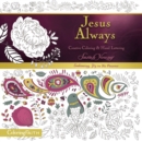 Image for Jesus Always Adult Coloring Book:  Creative Coloring and   Hand Lettering
