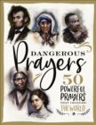 Image for Dangerous Prayers: 50 Powerful Prayers That Changed the World