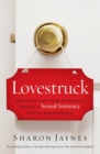 Image for Lovestruck : Discovering God&#39;s Design for Romance, Marriage, and Sexual Intimacy from the Song of Solomon