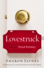 Image for Lovestruck: discovering God&#39;s design for romance, marriage, and sexual intimacy from the Song of Solomon