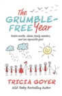 Image for The grumble-free year: twelve months, eleven family members, and one impossible goal