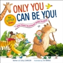 Image for Only You Can Be You for Little Ones : What Makes You Different Makes You Great