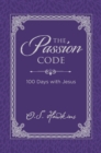 Image for The Passion Code : 100 Days with Jesus