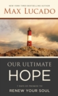 Image for Our Ultimate Hope : 7 Days of Promise to Renew Your Soul