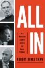 Image for All In: How Obsessive Leaders Achieve the Extraordinary