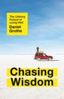 Image for Chasing wisdom: the lifelong pursuit of living well