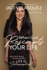 Image for When God Rescripts Your Life: Seeing Value, Beauty, and Purpose When Life Is Interrupted
