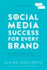 Image for Social media success for every brand  : the five storybrand pillars that turn posts into profits