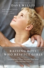 Image for Raising boys who respect girls  : upending locker room mentality, blind spots, and unintended sexism