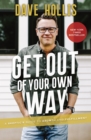 Image for Get out of your own way  : a skeptic&#39;s guide to growth and fulfillment