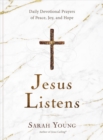 Image for Jesus Listens: Daily Devotional Prayers of Peace, Joy, and Hope