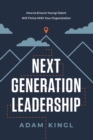 Image for Next Generation Leadership: How to Ensure Young Talent Will Thrive with Your Organization