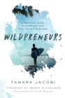 Image for Wildpreneurs : A Practical Guide to Pursuing Your Passion as a Business