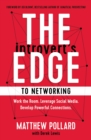 Image for The introvert&#39;s edge to networking: work the room, leverage social media, develop powerful connections